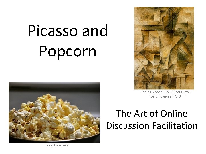 Picasso and Popcorn Pablo Picasso, The Guitar Player Oil on canvas, 1910 The Art