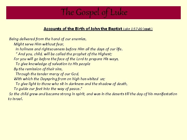 The Gospel of Luke Accounts of the Birth of John the Baptist Luke 1: