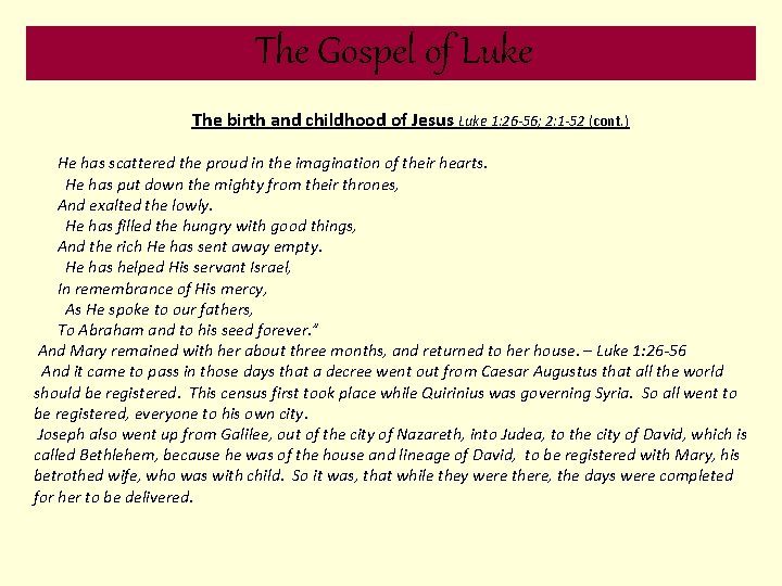 The Gospel of Luke The birth and childhood of Jesus Luke 1: 26 -56;