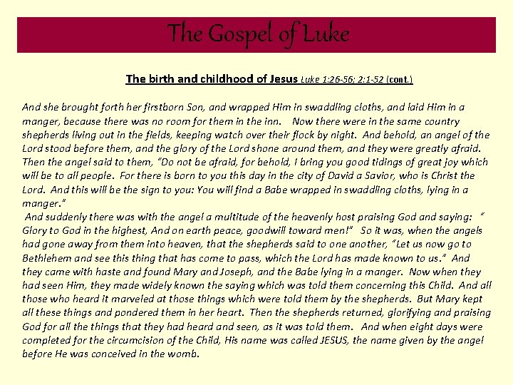 The Gospel of Luke The birth and childhood of Jesus Luke 1: 26 -56;