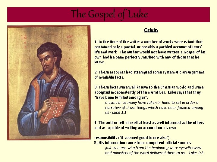 The Gospel of Luke Origin 1) In the time of the writer a number