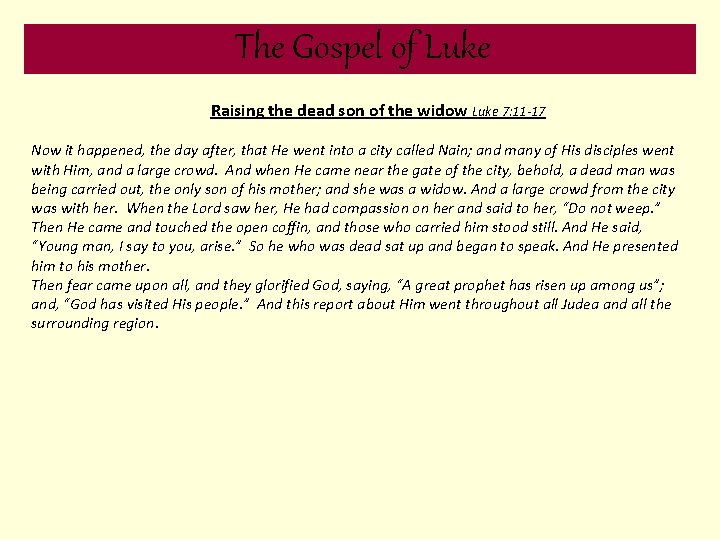 The Gospel of Luke Raising the dead son of the widow Luke 7: 11