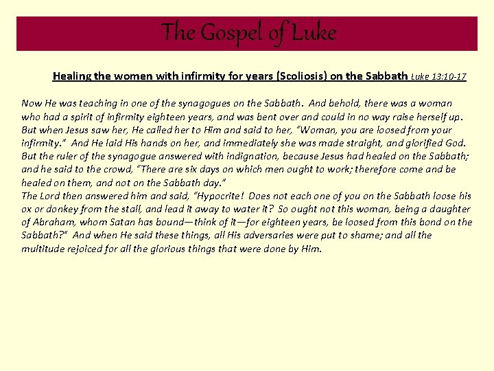 The Gospel of Luke Healing the women with infirmity for years (Scoliosis) on the