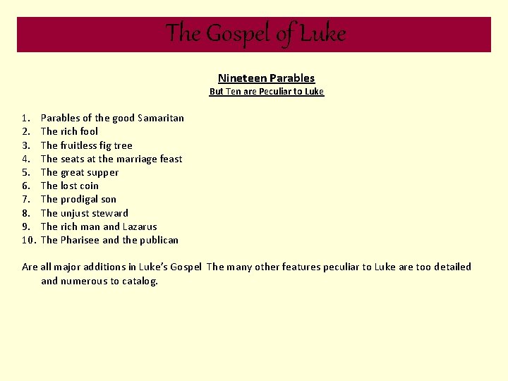 The Gospel of Luke Nineteen Parables But Ten are Peculiar to Luke 1. 2.