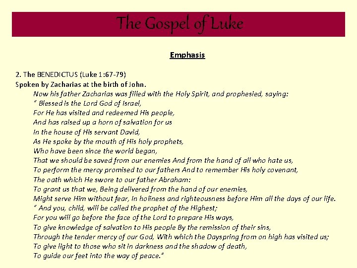 The Gospel of Luke Emphasis 2. The BENEDICTUS (Luke 1: 67 -79) Spoken by