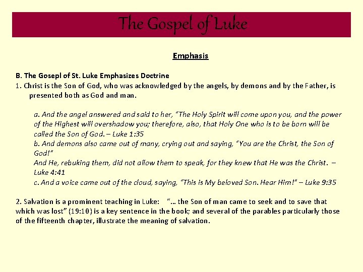 The Gospel of Luke Emphasis B. The Gosepl of St. Luke Emphasizes Doctrine 1.