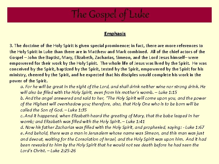 The Gospel of Luke Emphasis 3. The doctrine of the Holy Spirit is given