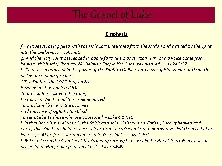 The Gospel of Luke Emphasis f. Then Jesus, being filled with the Holy Spirit,