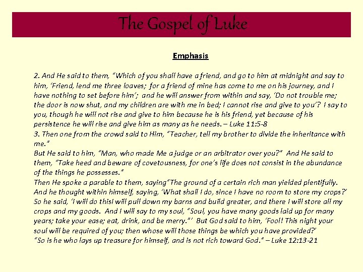 The Gospel of Luke Emphasis 2. And He said to them, “Which of you