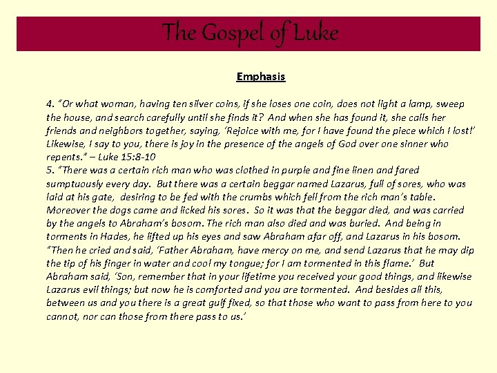 The Gospel of Luke Emphasis 4. “Or what woman, having ten silver coins, if