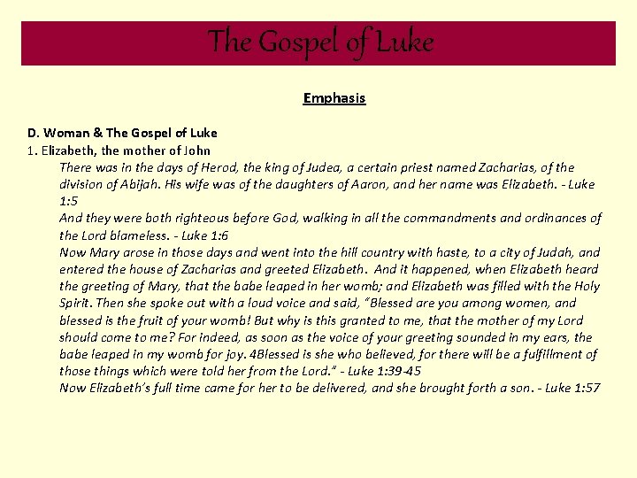 The Gospel of Luke Emphasis D. Woman & The Gospel of Luke 1. Elizabeth,