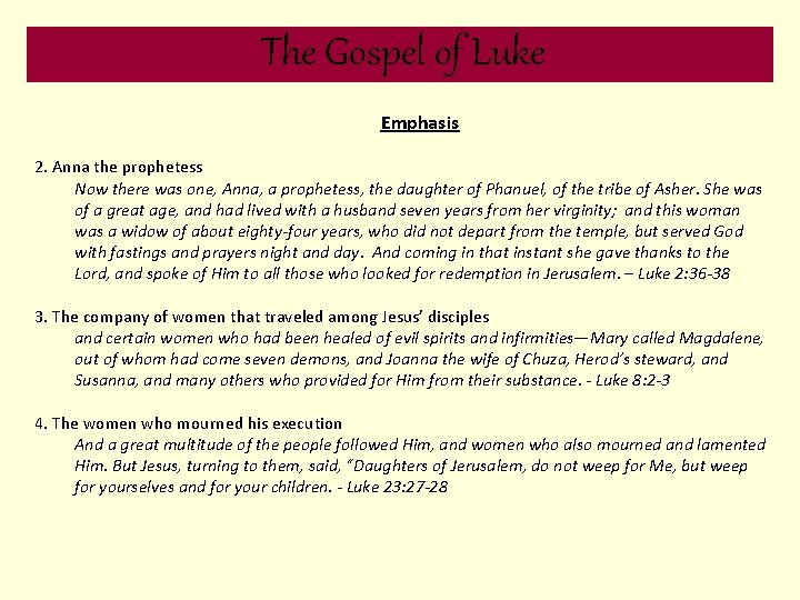The Gospel of Luke Emphasis 2. Anna the prophetess Now there was one, Anna,
