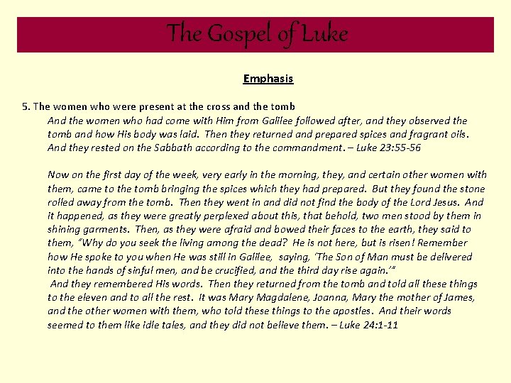 The Gospel of Luke Emphasis 5. The women who were present at the cross