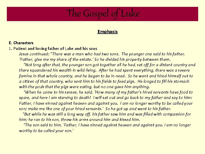 The Gospel of Luke Emphasis E. Characters 1. Patient and loving father of Luke