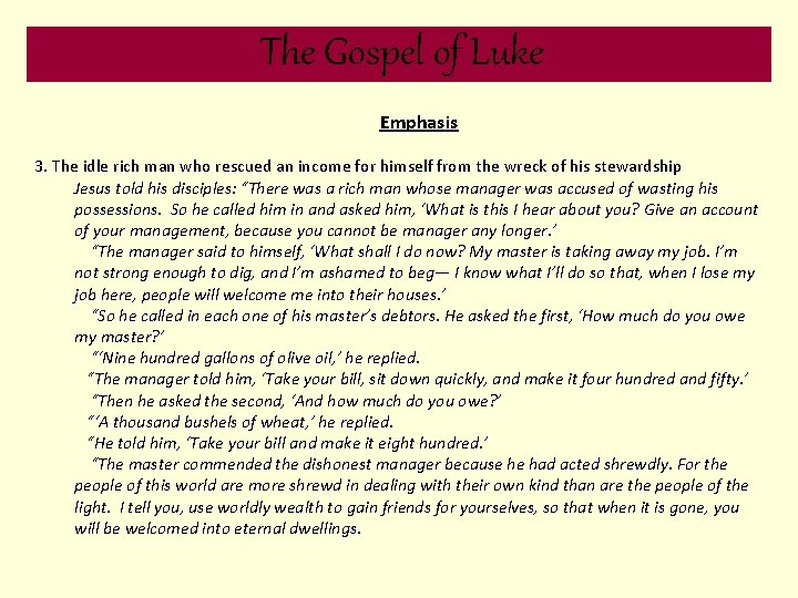 The Gospel of Luke Emphasis 3. The idle rich man who rescued an income