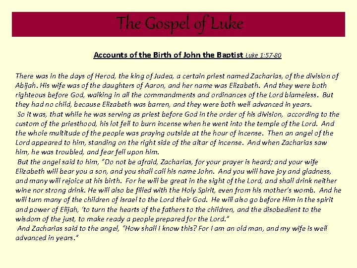 The Gospel of Luke Accounts of the Birth of John the Baptist Luke 1: