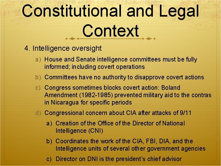 Constitutional and Legal Context 4. Intelligence oversight a) House and Senate intelligence committees must