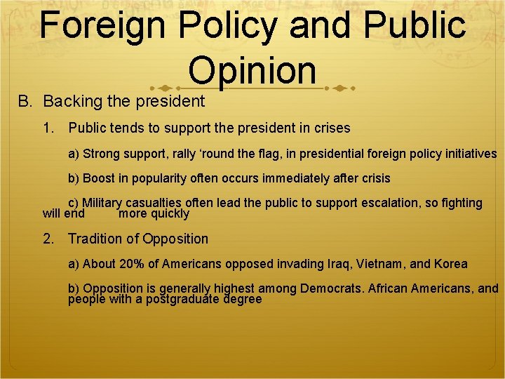 Foreign Policy and Public Opinion B. Backing the president 1. Public tends to support