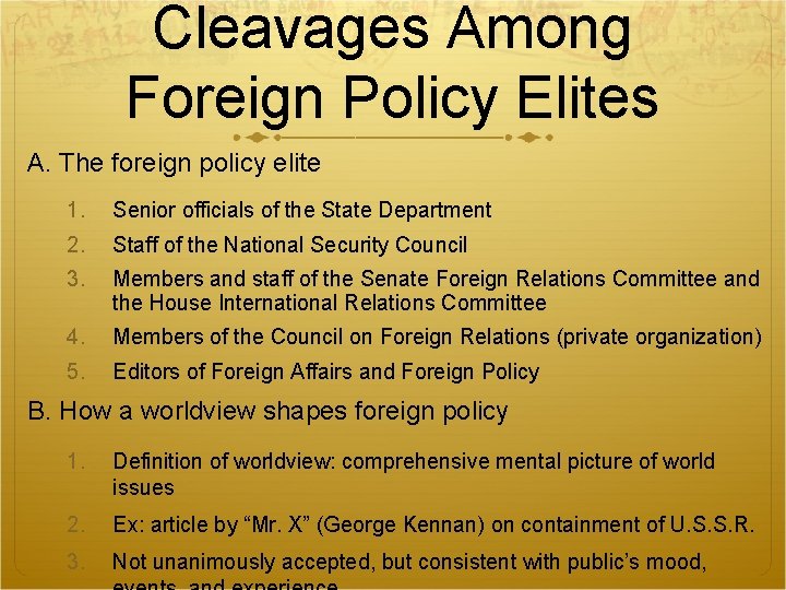 Cleavages Among Foreign Policy Elites A. The foreign policy elite 1. Senior officials of