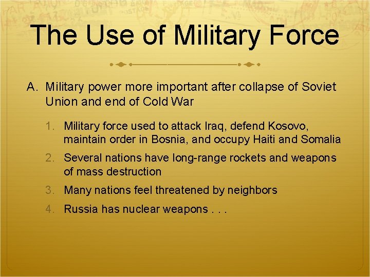 The Use of Military Force A. Military power more important after collapse of Soviet