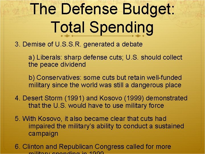 The Defense Budget: Total Spending 3. Demise of U. S. S. R. generated a