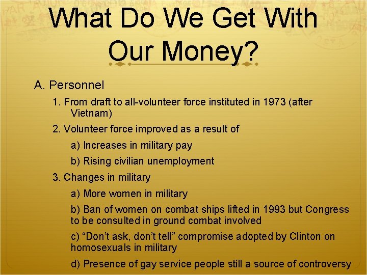 What Do We Get With Our Money? A. Personnel 1. From draft to all-volunteer