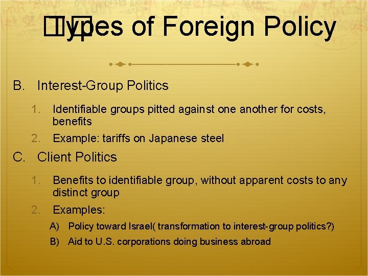 �� Types of Foreign Policy B. Interest-Group Politics 1. Identifiable groups pitted against one