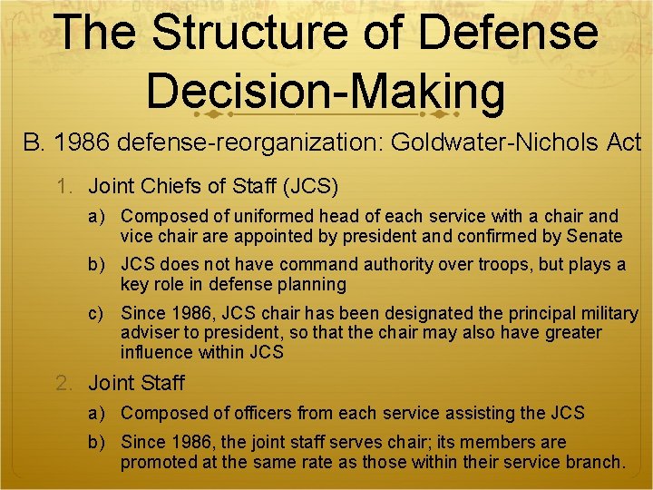 The Structure of Defense Decision-Making B. 1986 defense-reorganization: Goldwater-Nichols Act 1. Joint Chiefs of