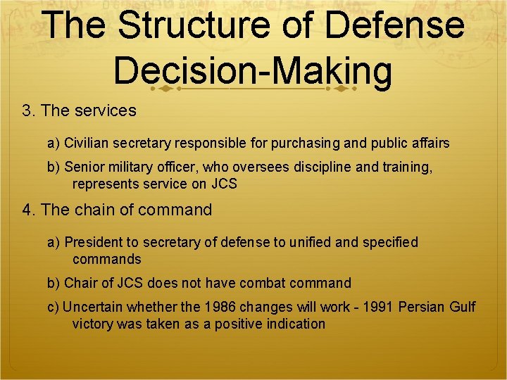 The Structure of Defense Decision-Making 3. The services a) Civilian secretary responsible for purchasing