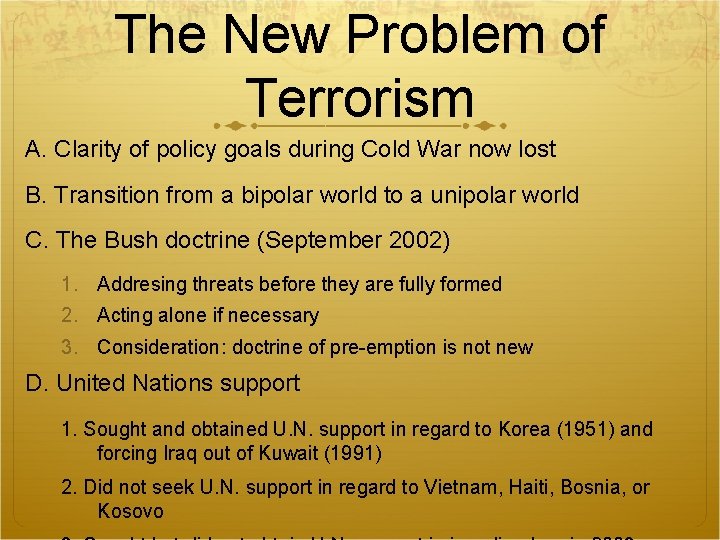 The New Problem of Terrorism A. Clarity of policy goals during Cold War now