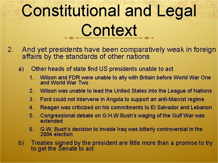 Constitutional and Legal Context 2. And yet presidents have been comparatively weak in foreign