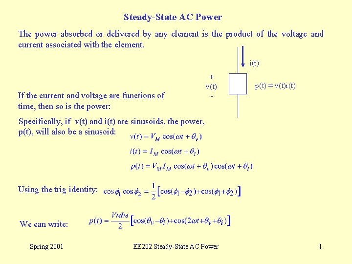 Steady-State AC Power The power absorbed or delivered by any element is the product