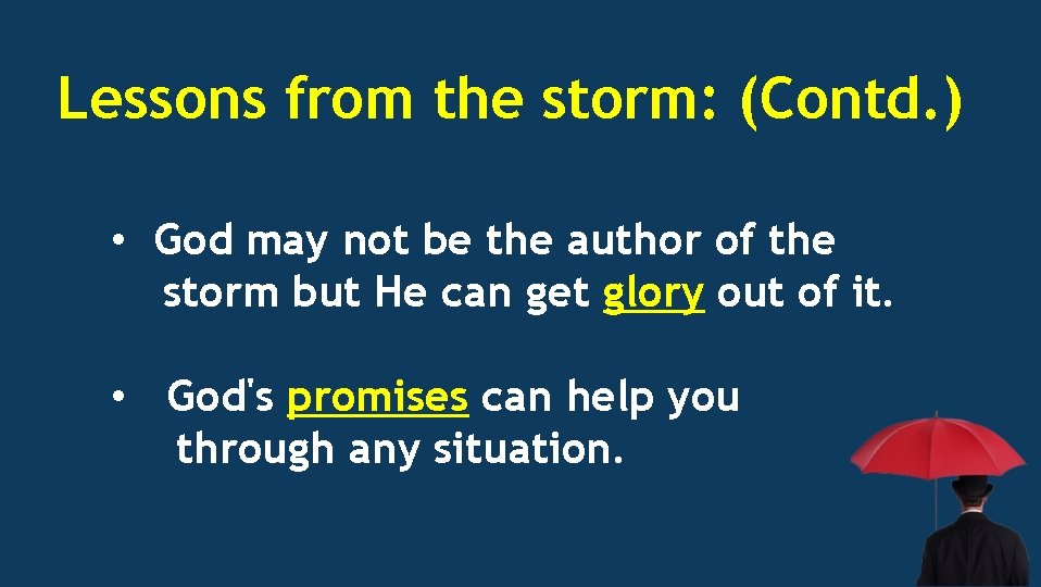 Lessons from the storm: (Contd. ) • God may not be the author of