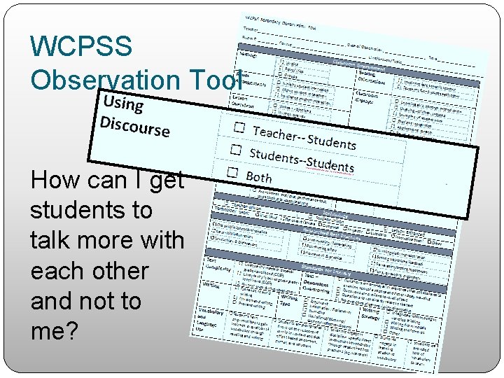 WCPSS Observation Tool How can I get students to talk more with each other