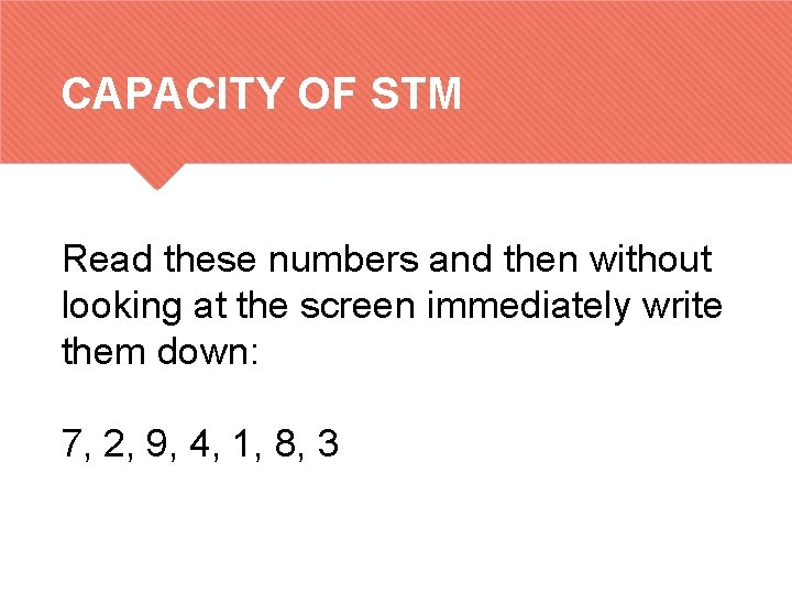 CAPACITY OF STM Read these numbers and then without looking at the screen immediately