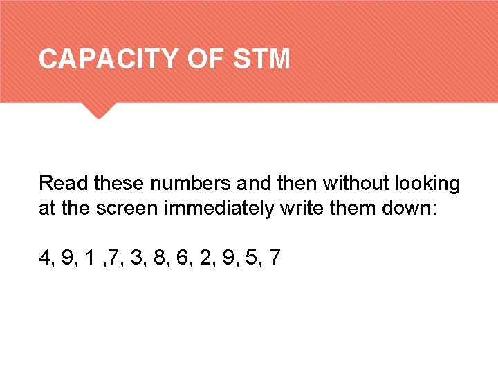 CAPACITY OF STM Read these numbers and then without looking at the screen immediately