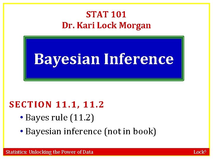 STAT 101 Dr. Kari Lock Morgan Bayesian Inference SECTION 11. 1, 11. 2 •