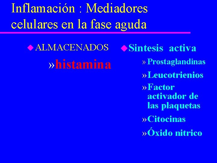 Inflamación : Mediadores celulares en la fase aguda u ALMACENADOS » histamina u. Sintesis