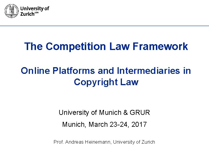 The Competition Law Framework Online Platforms and Intermediaries in Copyright Law University of Munich