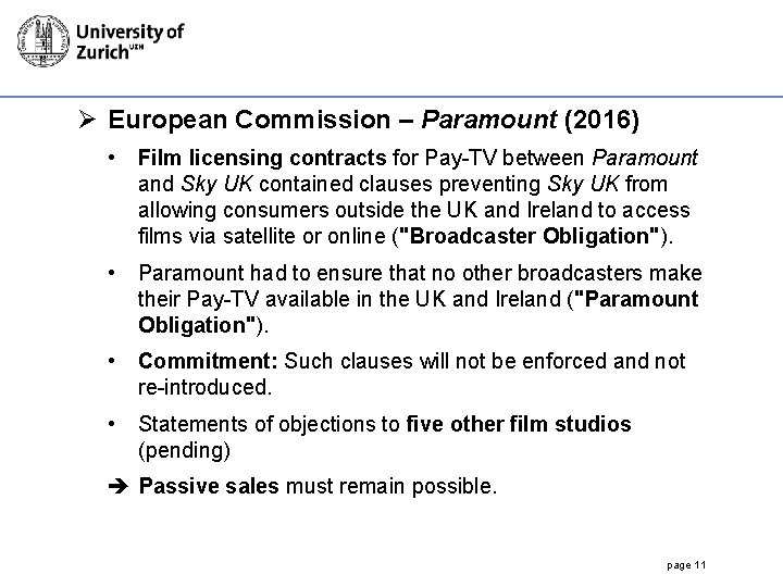 Ø European Commission – Paramount (2016) • Film licensing contracts for Pay-TV between Paramount