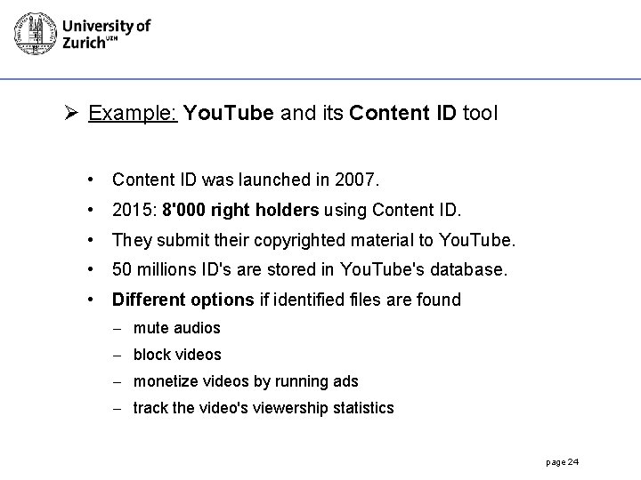 Ø Example: You. Tube and its Content ID tool • Content ID was launched