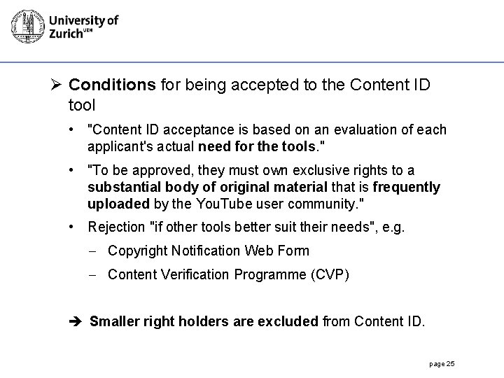 Ø Conditions for being accepted to the Content ID tool • "Content ID acceptance