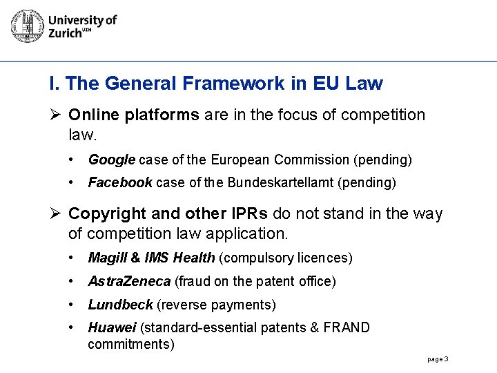 I. The General Framework in EU Law Ø Online platforms are in the focus