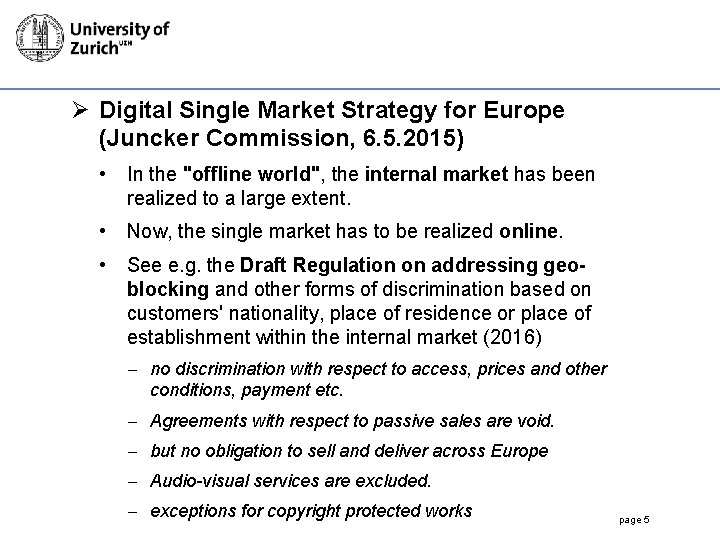 Ø Digital Single Market Strategy for Europe (Juncker Commission, 6. 5. 2015) • In