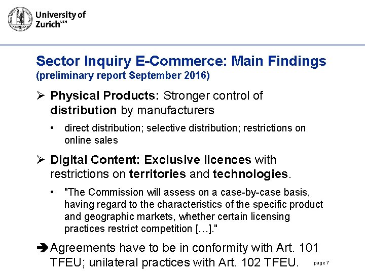 Sector Inquiry E-Commerce: Main Findings (preliminary report September 2016) Ø Physical Products: Stronger control