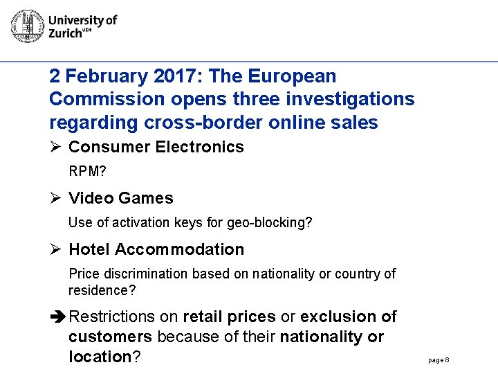2 February 2017: The European Commission opens three investigations regarding cross-border online sales Ø