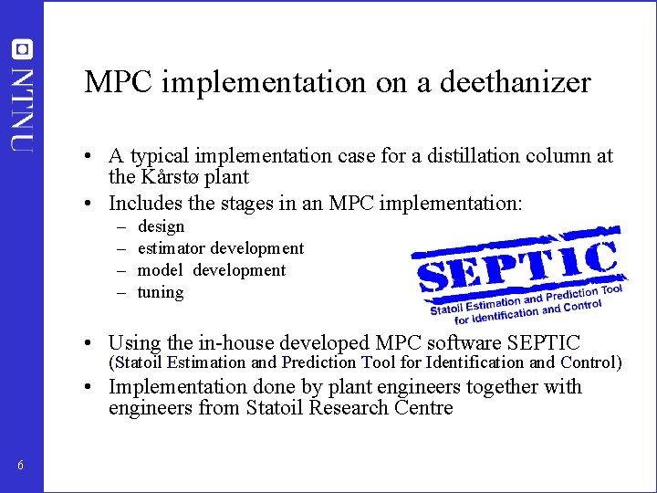 MPC implementation on a deethanizer • A typical implementation case for a distillation column MPC implementation on a deethanizer • A typical implementation case for a distillation column