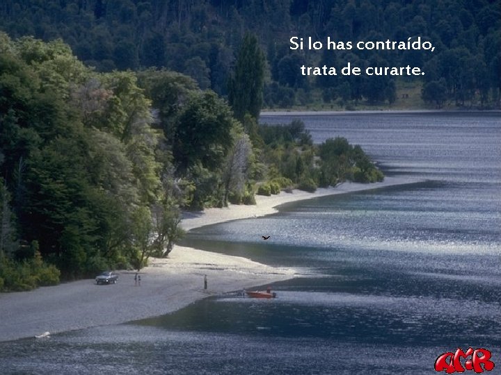 Si lo has contraído, trata de curarte. Si lo has contraído, trata de curarte.