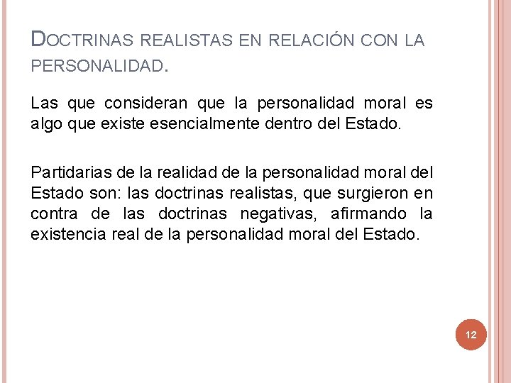DOCTRINAS REALISTAS EN RELACIÓN CON LA PERSONALIDAD. Las que consideran que la personalidad moral DOCTRINAS REALISTAS EN RELACIÓN CON LA PERSONALIDAD. Las que consideran que la personalidad moral
