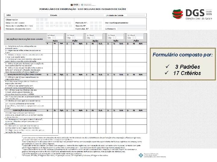 Formulário composto por: ü 3 Padrões ü 17 Critérios 